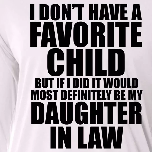 I Dont Have A Favorite Child Funny Daughter In Law Cooling Performance Long Sleeve Crew