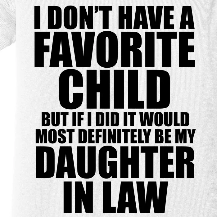 I Dont Have A Favorite Child Funny Daughter In Law Baby Bodysuit