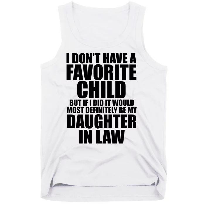 I Dont Have A Favorite Child Funny Daughter In Law Tank Top