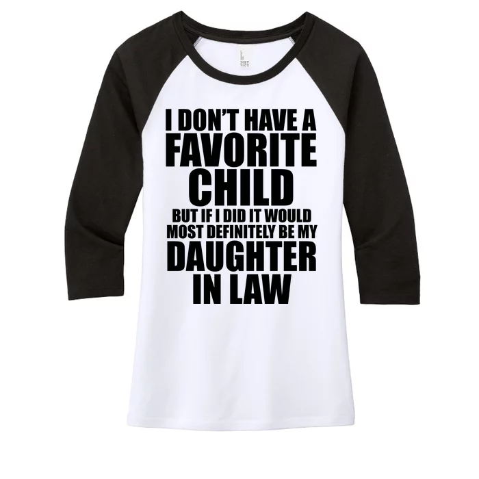 I Dont Have A Favorite Child Funny Daughter In Law Women's Tri-Blend 3/4-Sleeve Raglan Shirt