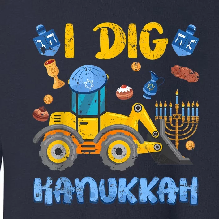 I Dig Hanukkah Excavator Construction Toddler  Boys Gift Toddler Sweatshirt