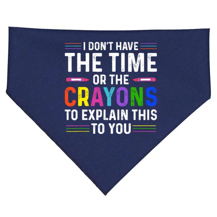 I Dont Have The Time Or The Crayons To Explain This To You USA-Made Doggie Bandana