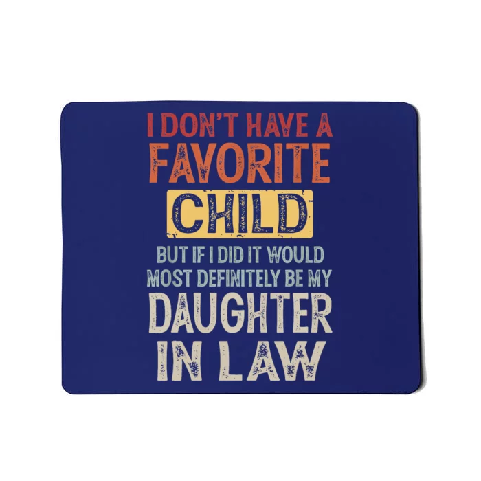 I Don't Have A Favorite Child But If I Did It Would Most Mousepad