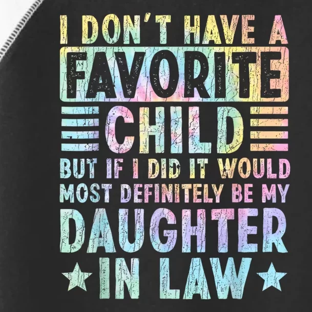 I Don't Have A Favorite Child But If I Did It Would Most Toddler Fine Jersey T-Shirt