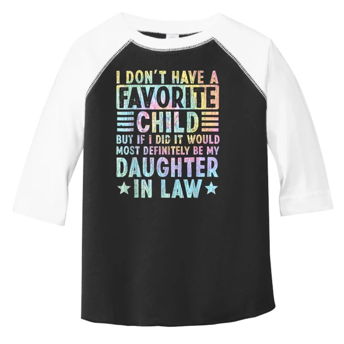 I Don't Have A Favorite Child But If I Did It Would Most Toddler Fine Jersey T-Shirt