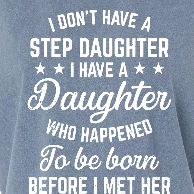 I Dont Have A Stepdaughter Funny Step Dad Gift From Daughter Garment-Dyed Women's Muscle Tee