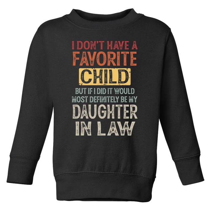 I Don't Have A Favorite Child But If I Did It Would Most Toddler Sweatshirt