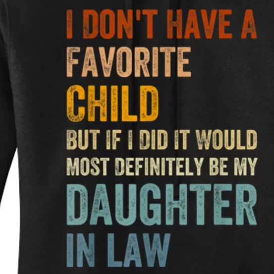 I Don't Have A Favorite Child But If I Did It Would Most Women's Pullover Hoodie