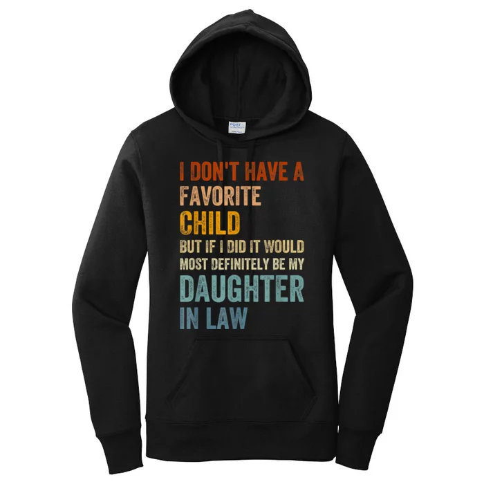 I Don't Have A Favorite Child But If I Did It Would Most Women's Pullover Hoodie