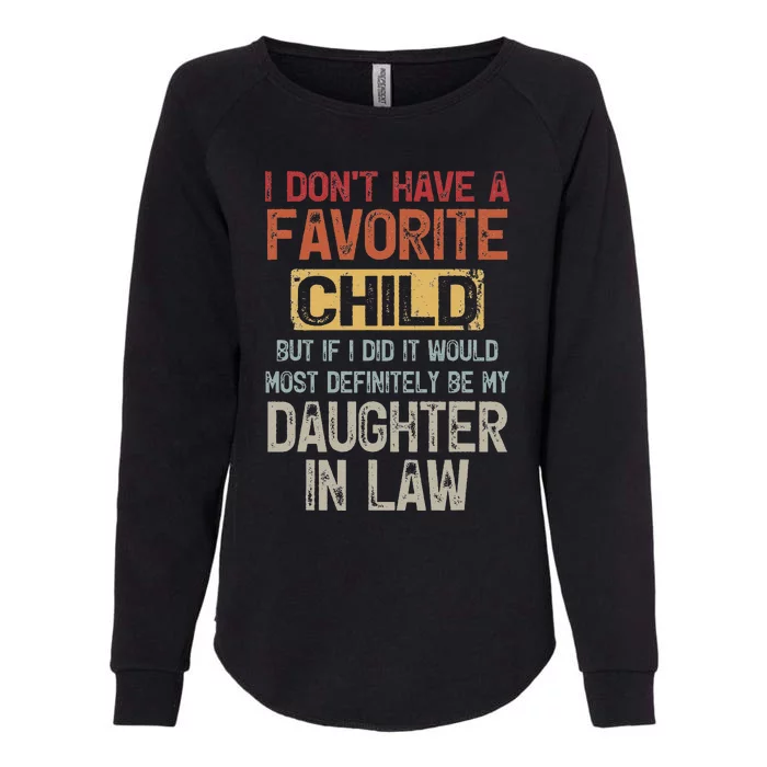 I Don't Have A Favorite Child -Lovely Gift For Mother-in-law Womens California Wash Sweatshirt