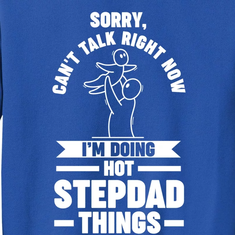 I'm Doing Hot Stepdad Things Stepdad Gift Sweatshirt