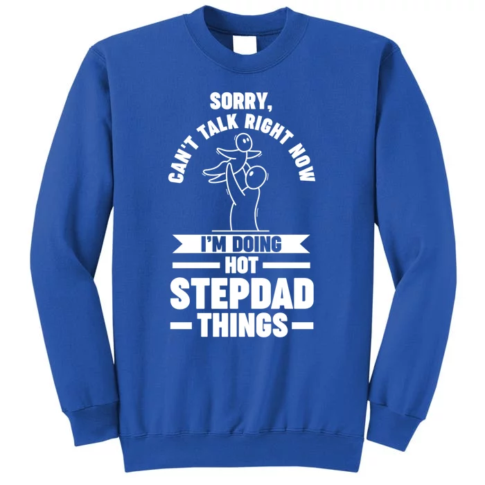 I'm Doing Hot Stepdad Things Stepdad Gift Sweatshirt