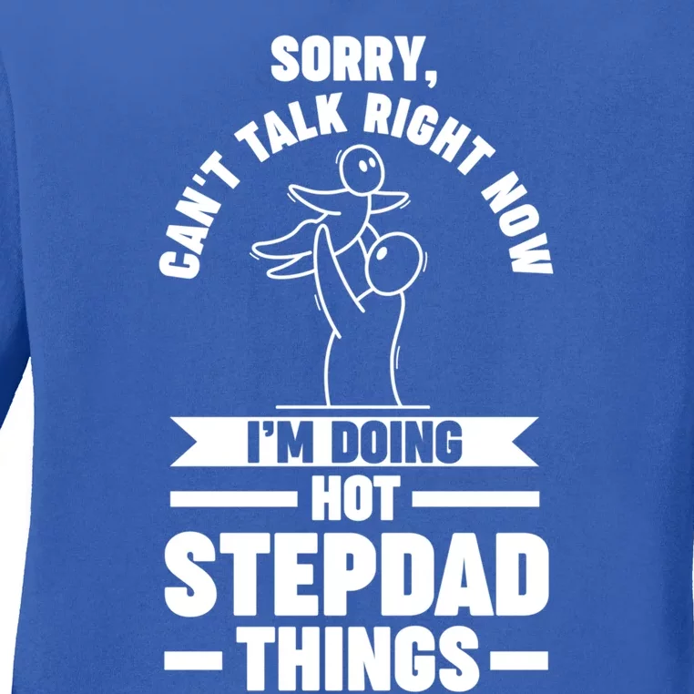 I'm Doing Hot Stepdad Things Stepdad Gift Ladies Long Sleeve Shirt