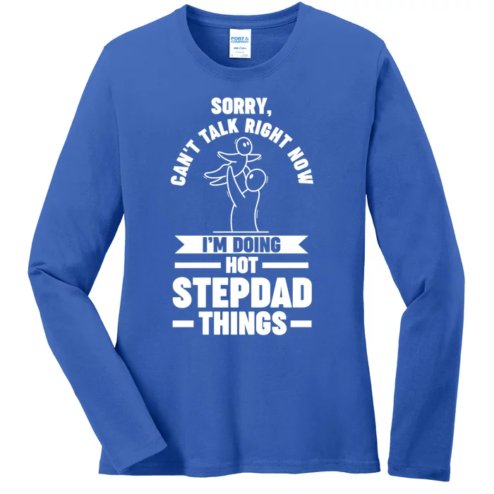 I'm Doing Hot Stepdad Things Stepdad Gift Ladies Long Sleeve Shirt