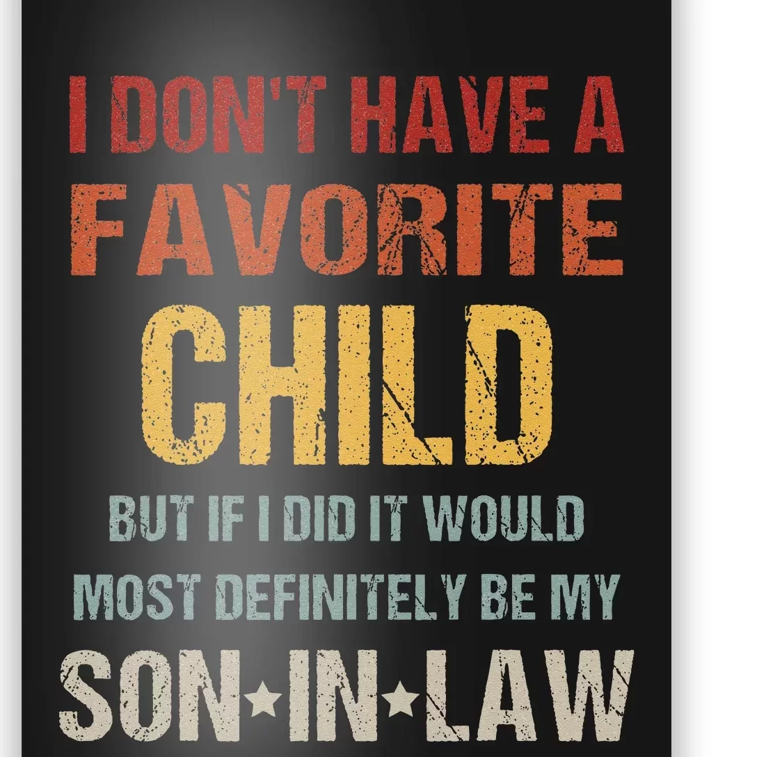 I Dont Have A Favorite Child But If I Did It Would Most Poster