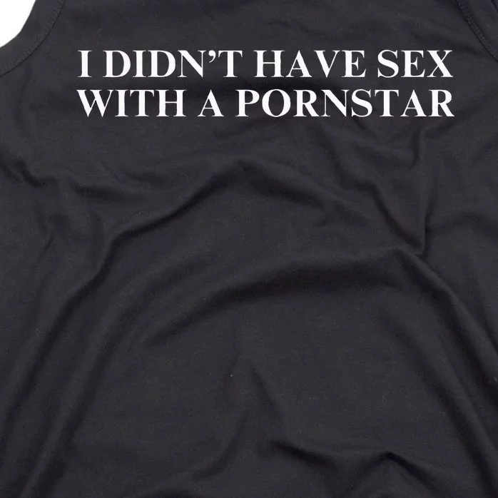 I DidnT Have Sex With A Pornstar Tank Top