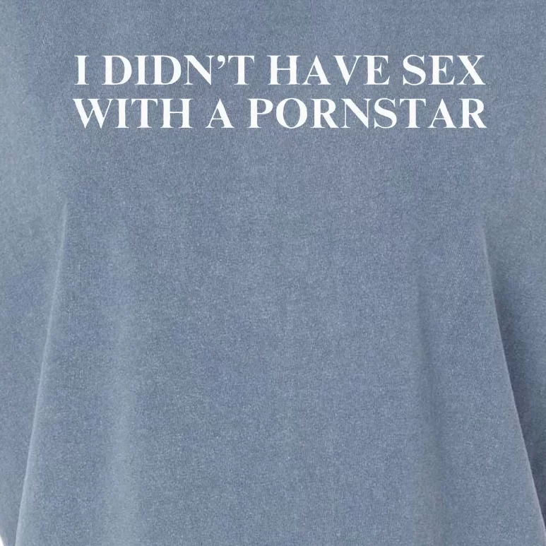 I DidnT Have Sex With A Pornstar Garment-Dyed Women's Muscle Tee