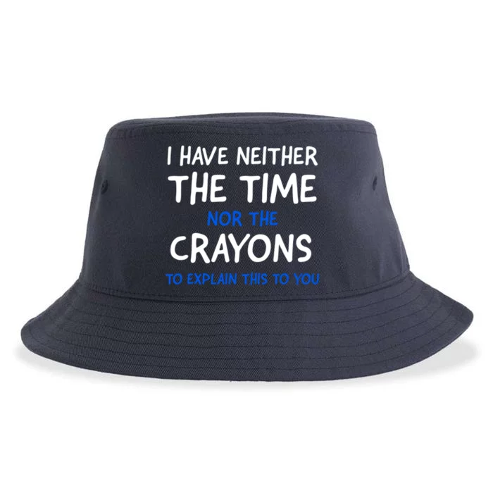 I Don't Have The Time Or The Crayons Funny Sarcasm Quote Sustainable Bucket Hat