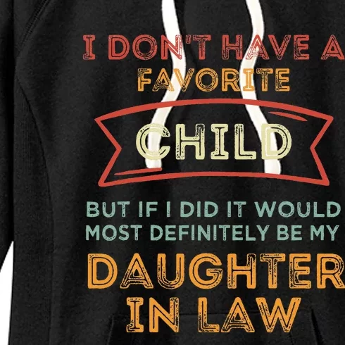 I Don't Have A Favorite Child But If I Did It Would Most Women's Fleece Hoodie