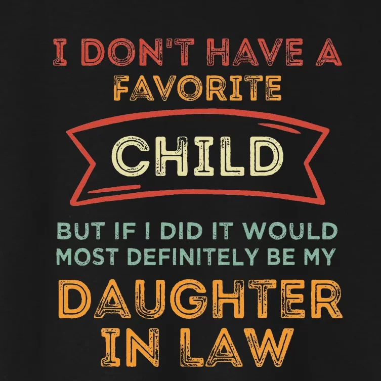 I Don't Have A Favorite Child But If I Did It Would Most Women's Crop Top Tee