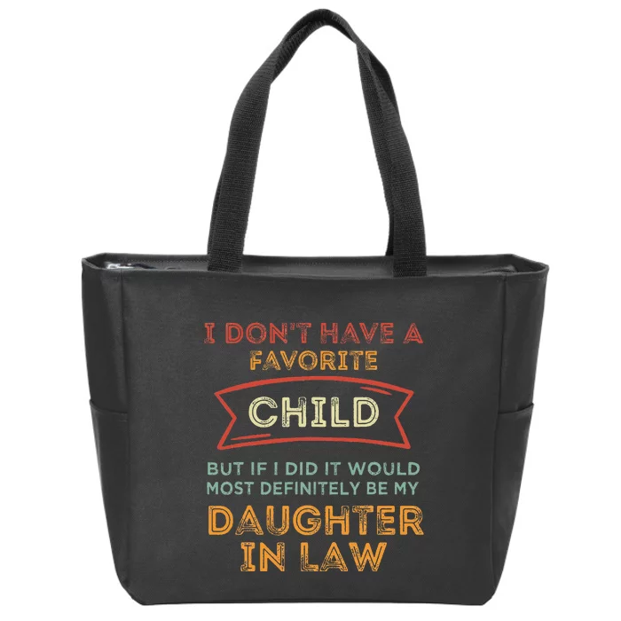 I Don't Have A Favorite Child But If I Did It Would Most Zip Tote Bag