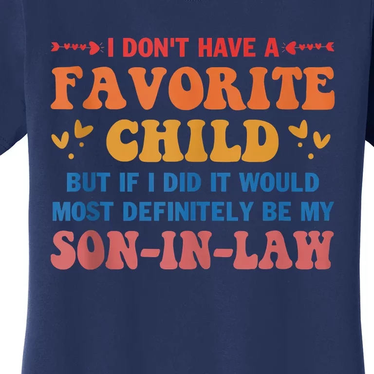 I Don't Have A Favorite Child But If I Did It Would Most Women's T-Shirt