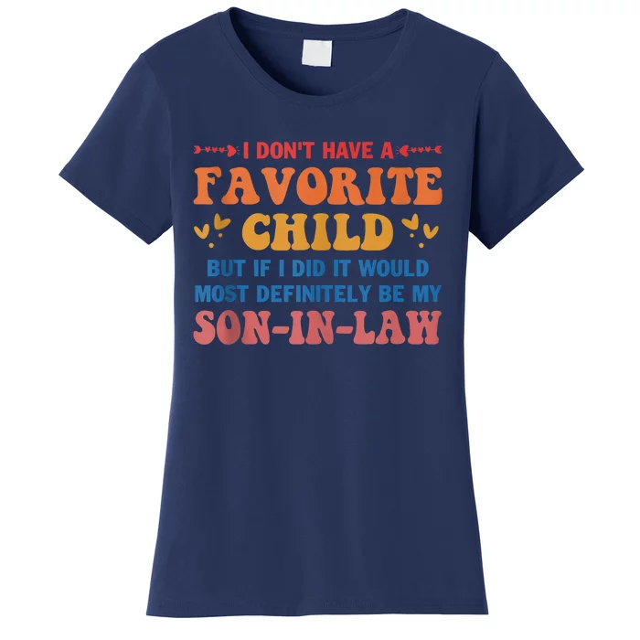 I Don't Have A Favorite Child But If I Did It Would Most Women's T-Shirt