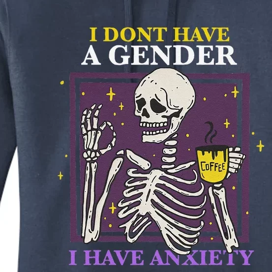 I Dont Have A Gender I Have Anxiety Enby Skeleton Women's Pullover Hoodie