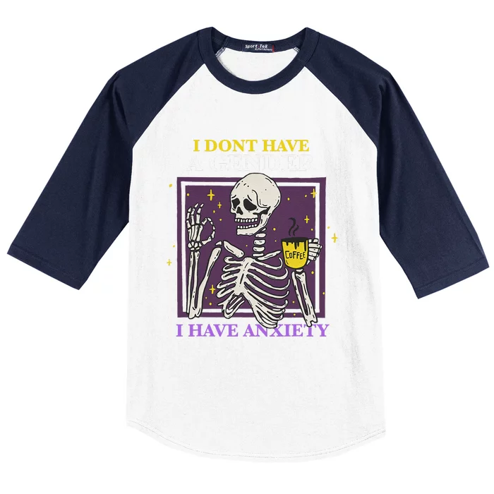 I Dont Have A Gender I Have Anxiety Enby Skeleton Baseball Sleeve Shirt