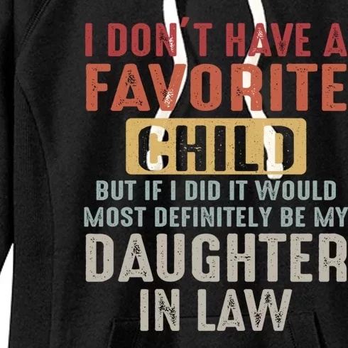 I Don't Have A Favorite Child But If I Did It Would Most Definitely Be My Daught Women's Fleece Hoodie