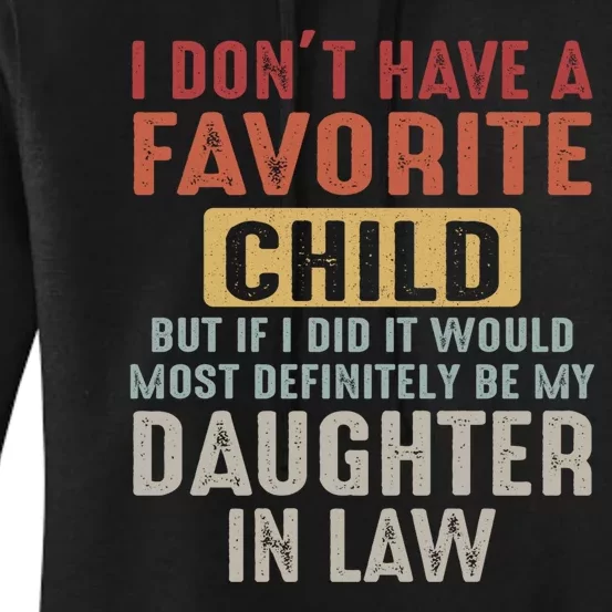 I Don't Have A Favorite Child But If I Did It Would Most Definitely Be My Daught Women's Pullover Hoodie