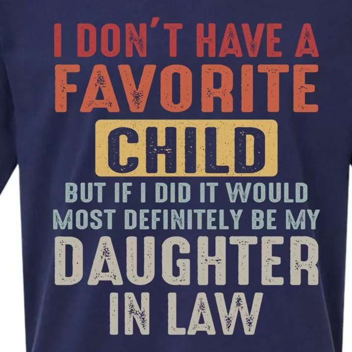 I Don't Have A Favorite Child But If I Did It Would Most Definitely Be My Daught Sueded Cloud Jersey T-Shirt