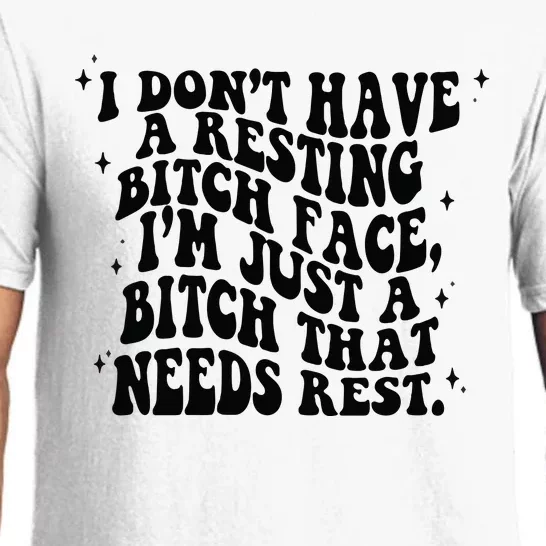 I Don't Have A Resting Bitch Face Pajama Set