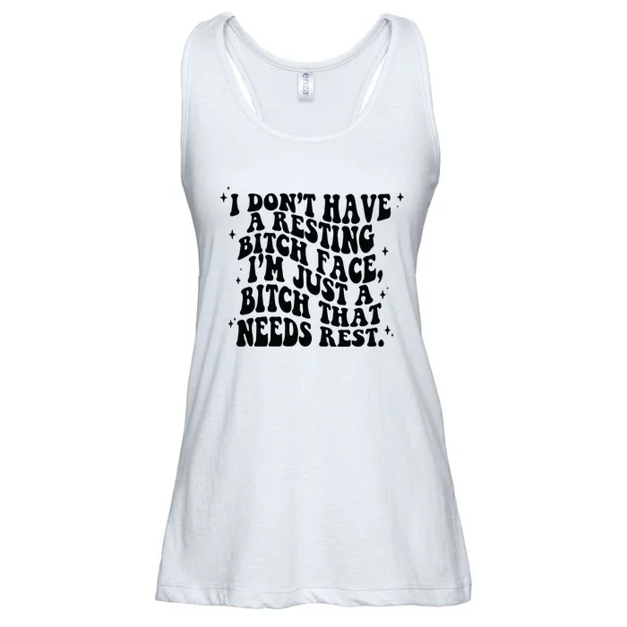 I Don't Have A Resting Bitch Face Ladies Essential Flowy Tank