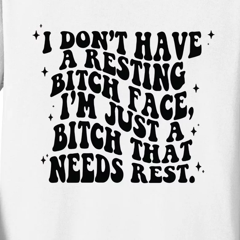 I Don't Have A Resting Bitch Face Kids Long Sleeve Shirt