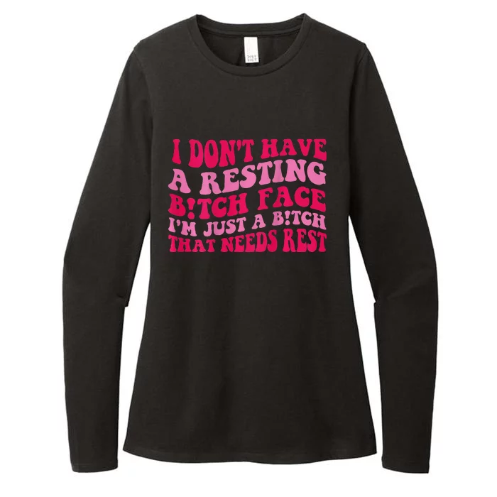 I Dont Have A Resting Bitch Face Im Just A Bitch Womens CVC Long Sleeve Shirt