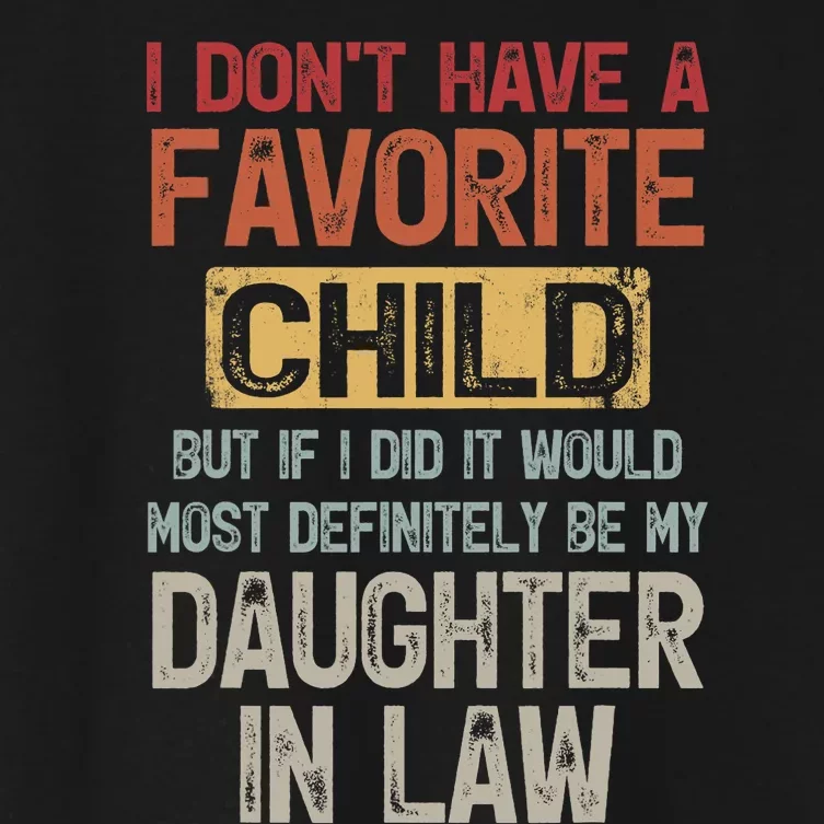 I Don't Have A Favorite Child Lovely Gift For Mother In Law Women's Crop Top Tee