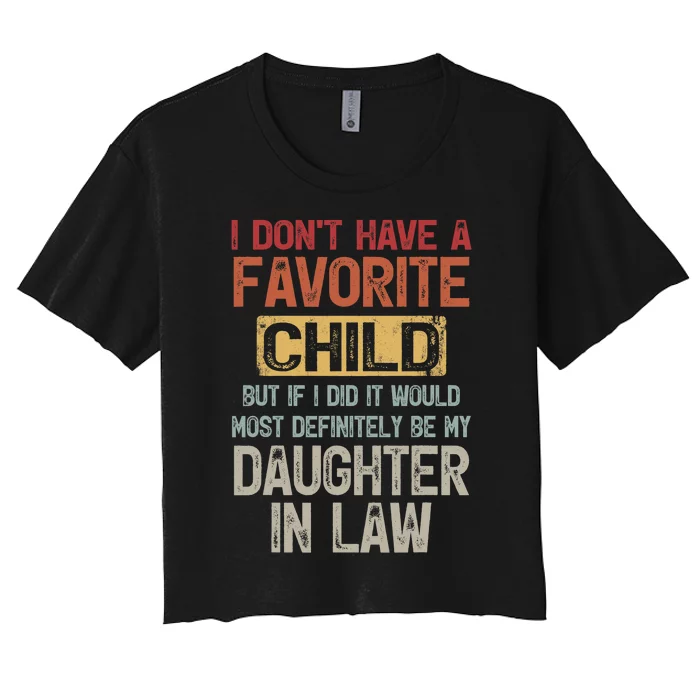 I Don't Have A Favorite Child Lovely Gift For Mother In Law Women's Crop Top Tee