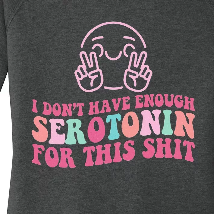 i don't have enough serotonin for this shit Women's Perfect Tri Tunic Long Sleeve Shirt