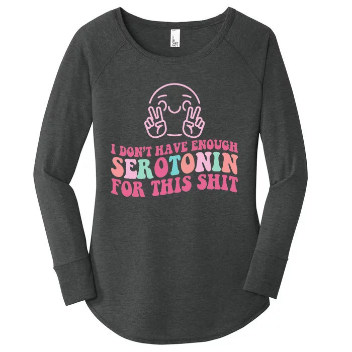 i don't have enough serotonin for this shit Women's Perfect Tri Tunic Long Sleeve Shirt