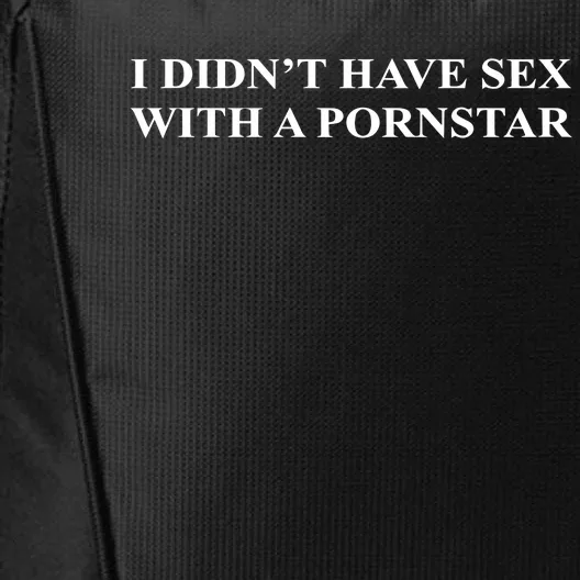 I DidnT Have Sex With A Pornstar City Backpack