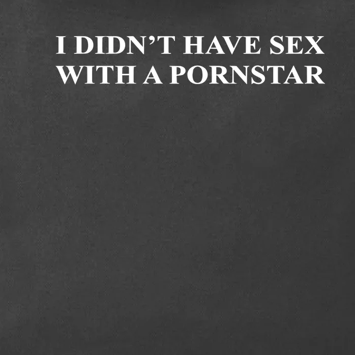 I DidnT Have Sex With A Pornstar Zip Tote Bag