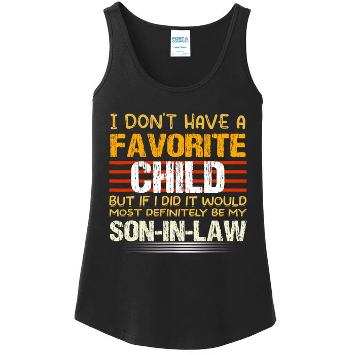 I Dont Have A Favorite Child Son In Law Gift Father In Law Ladies Essential Tank