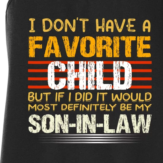 I Dont Have A Favorite Child Son In Law Gift Father In Law Women's Racerback Tank