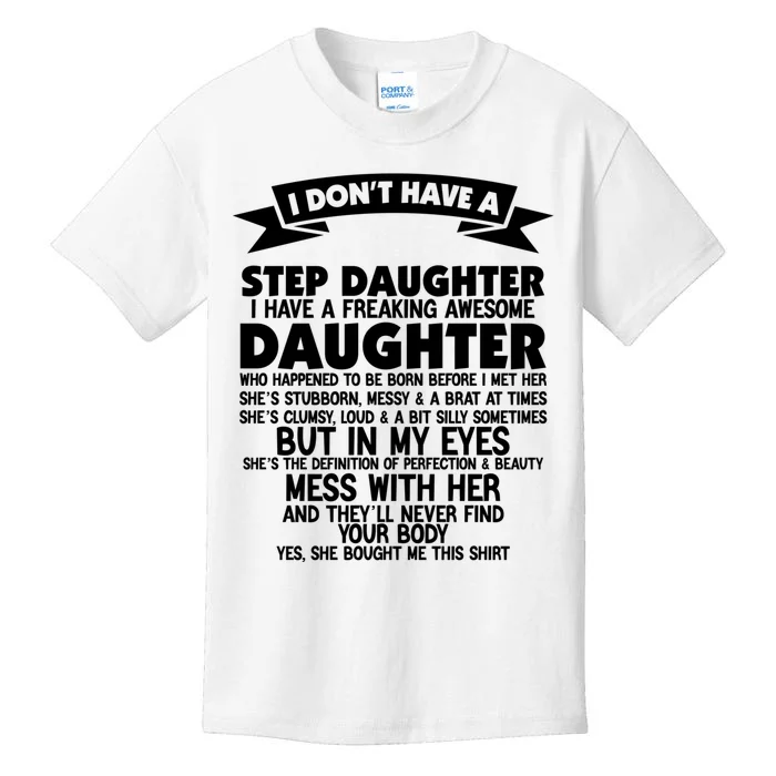 I DONT HAVE A STEPDAUGHTER I HAVE A FREAKING AWESOME DAUGHTER Kids T-Shirt