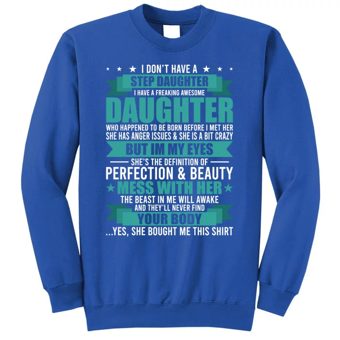 I Don't Have A Step Daughter Stepdad Great Gift Tall Sweatshirt