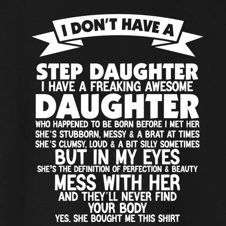 I DONT HAVE A STEPDAUGHTER I HAVE A FREAKING AWESOME DAUGHTER Women's Crop Top Tee