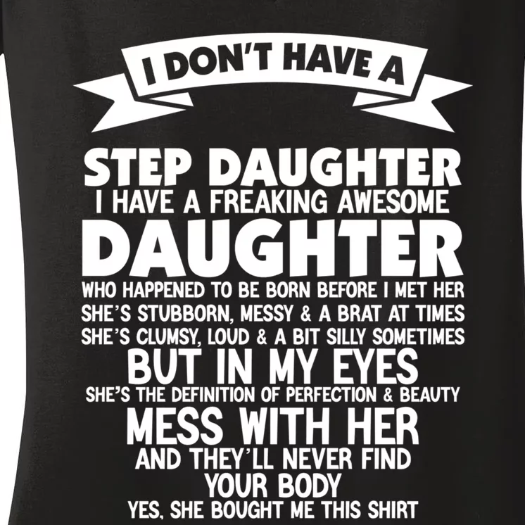 I DONT HAVE A STEPDAUGHTER I HAVE A FREAKING AWESOME DAUGHTER Women's V-Neck T-Shirt