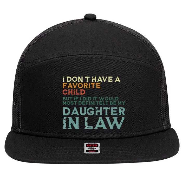 I Dont Have A Favorite Child But If I Did It Would Most 7 Panel Mesh Trucker Snapback Hat