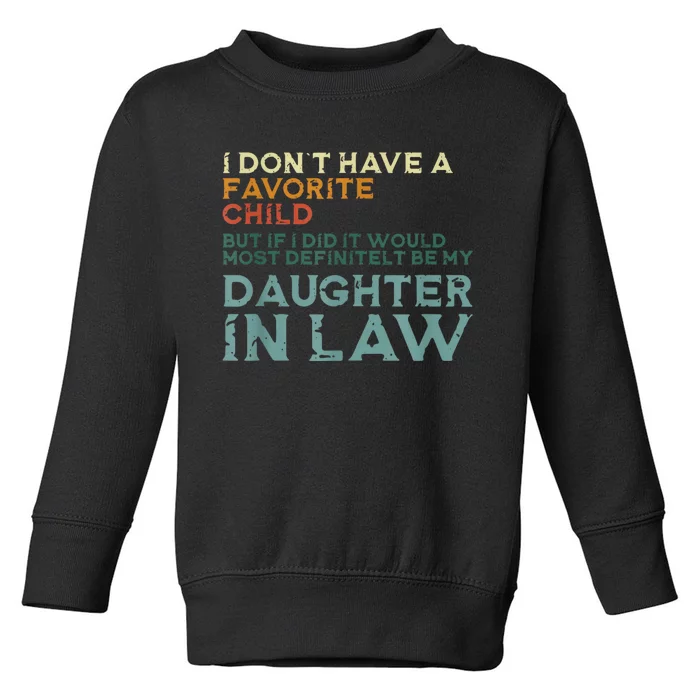 I Dont Have A Favorite Child But If I Did It Would Most Toddler Sweatshirt